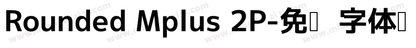 Rounded Mplus 2P字体转换